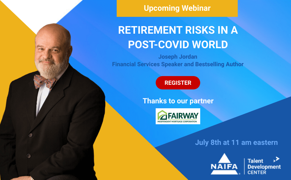 Joe Jordan Joseph Retirement Risks in a Post-COVID World Fairway NAIFA Webinar July 2022